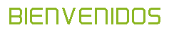BIENVENIDOS